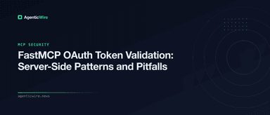 FastMCP OAuth Token Validation: Server-Side Patterns and Pitfalls